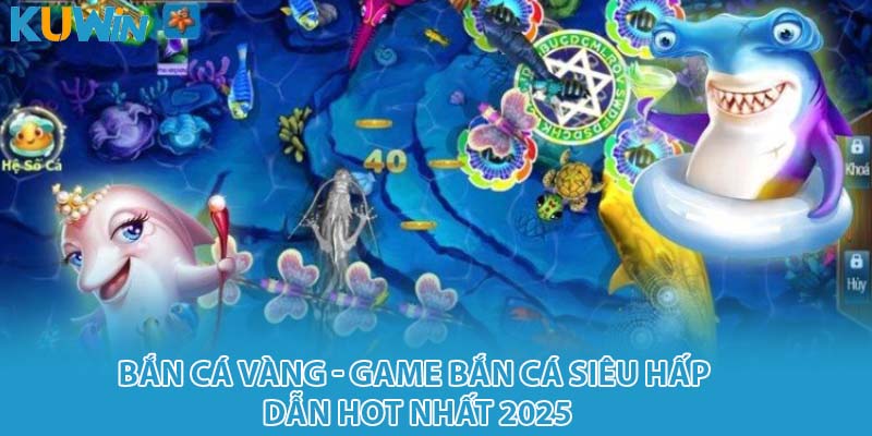 bắn cá vàng kuwin