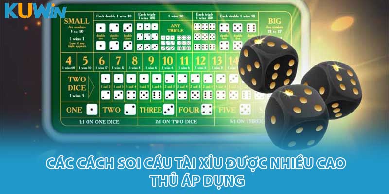 Các cách soi cầu tài xỉu được nhiều cao thủ áp dụng