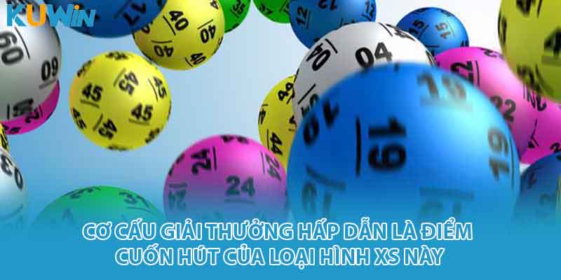 Cơ cấu giải thưởng hấp dẫn là điểm cuốn hút của loại hình XS này