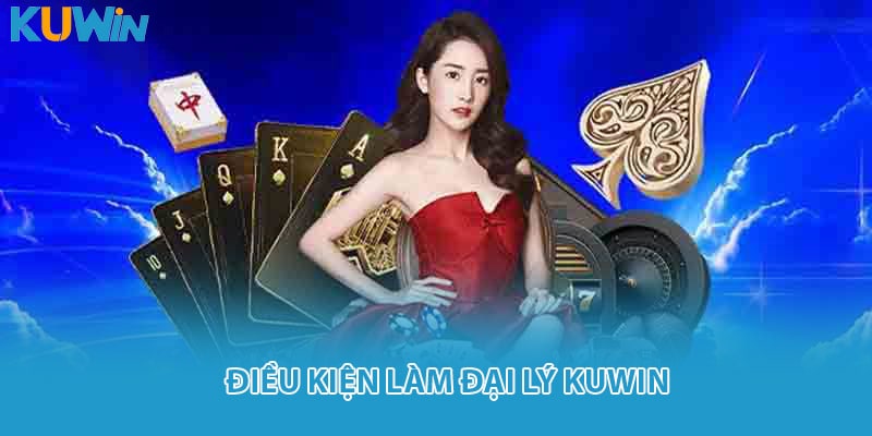 Điều kiện làm đại lý KUWIN