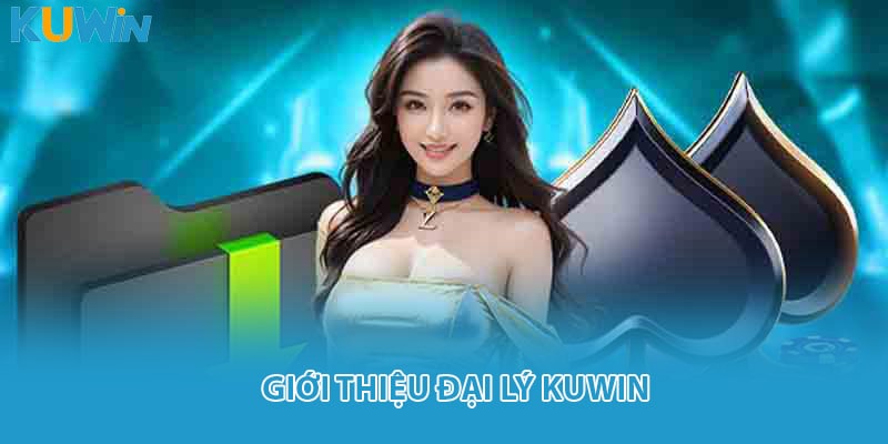 Giới thiệu đại lý KUWIN