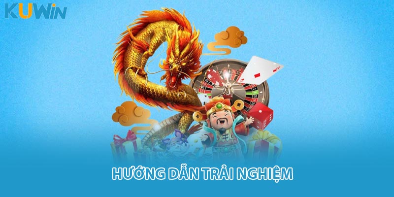 Hướng dẫn trải nghiệm