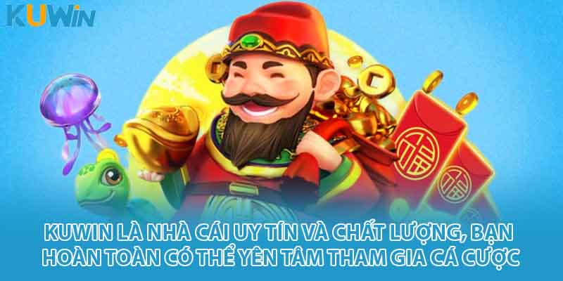 KUWIN là nhà cái uy tín và chất lượng, bạn hoàn toàn có thể yên tâm tham gia cá cược