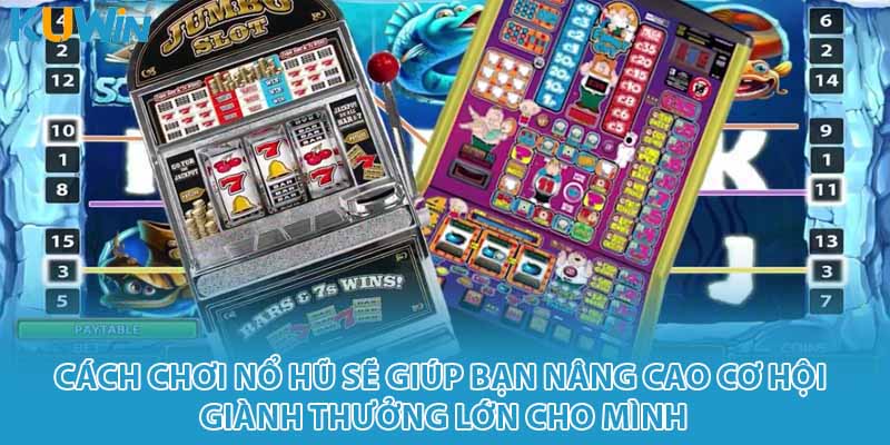 cách chơi nổ hũ