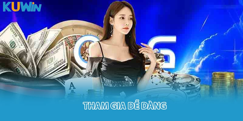 Tham gia dễ dàng